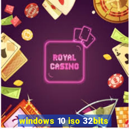 windows 10 iso 32bits